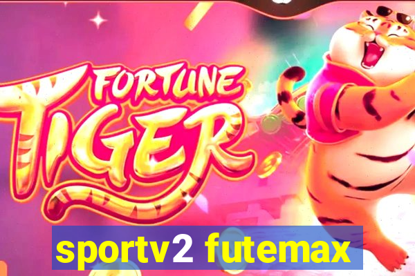 sportv2 futemax